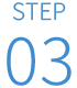 STEP 03